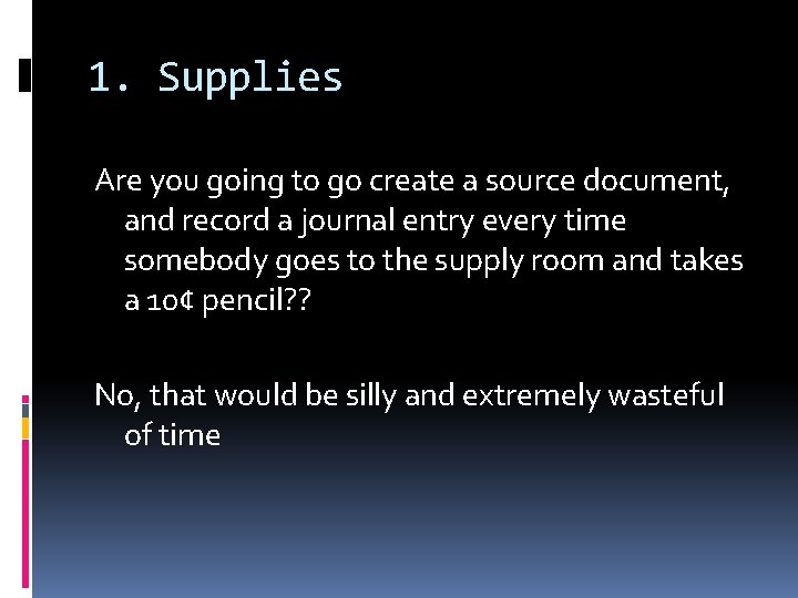 1. Supplies Are you going to go create a source document, and record a