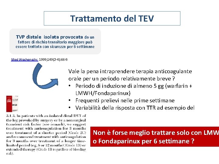 Trattamento del TEV TVP distale isolata provocata da un fattore di rischio transitorio maggiore