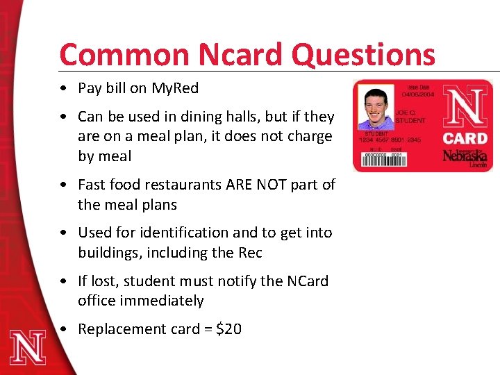 Common Ncard Questions • Pay bill on My. Red • Can be used in