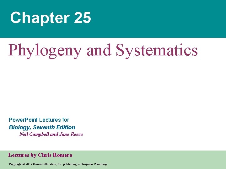 Chapter 25 Phylogeny and Systematics Power Point Lectures
