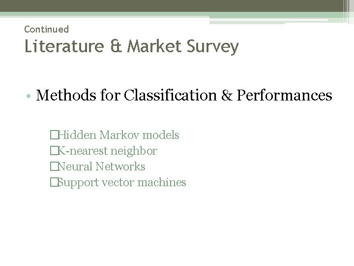 Continued Literature & Market Survey • Methods for Classification & Performances �Hidden Markov models Continued Literature & Market Survey • Methods for Classification & Performances �Hidden Markov models