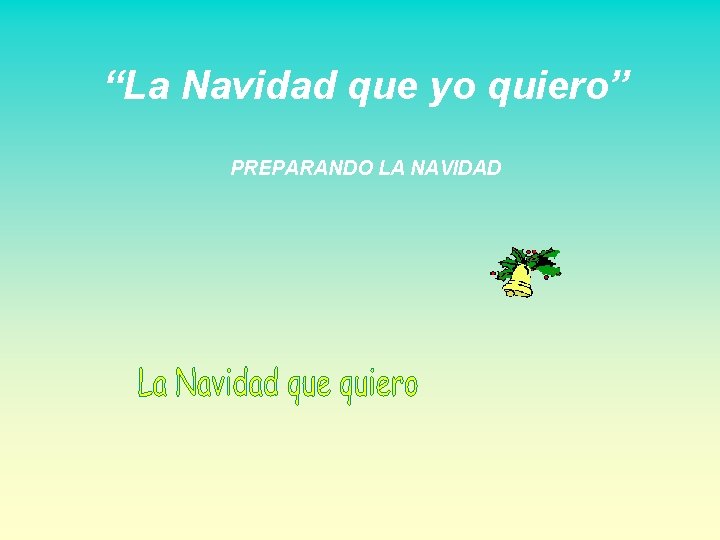 “La Navidad que yo quiero” PREPARANDO LA NAVIDAD 