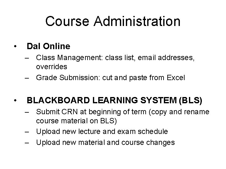 Course Administration • Dal Online – Class Management: class list, email addresses, overrides –