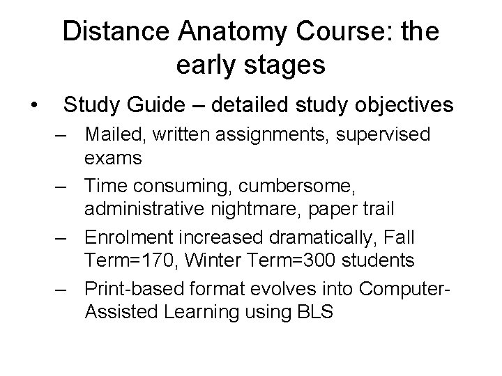 Distance Anatomy Course: the early stages • Study Guide – detailed study objectives –
