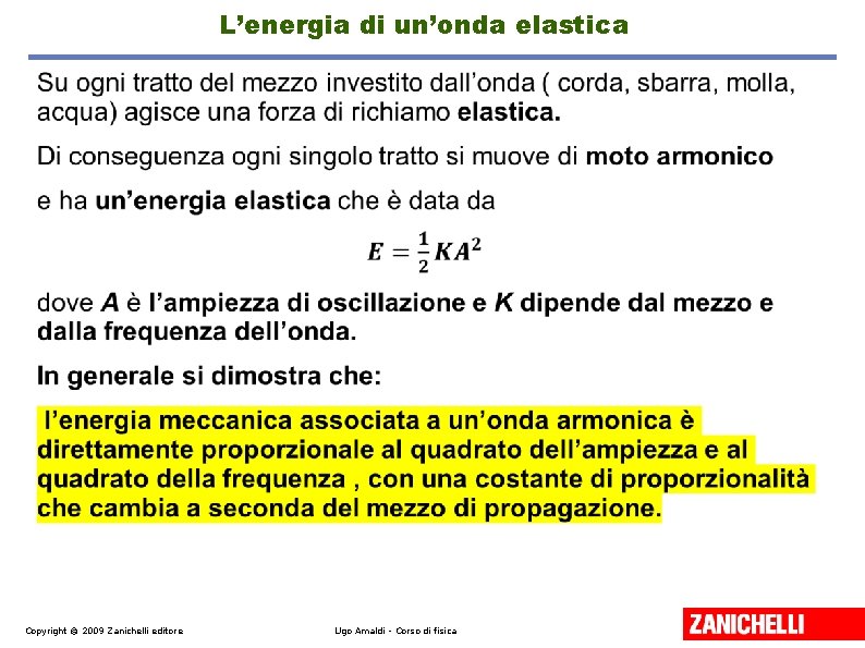 L’energia di un’onda elastica Copyright © 2009 Zanichelli editore Ugo Amaldi - Corso di