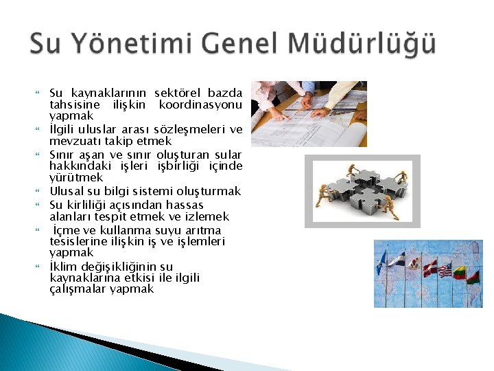 Su kaynaklarının sektörel bazda tahsisine ilişkin koordinasyonu yapmak İlgili uluslar arası sözleşmeleri ve