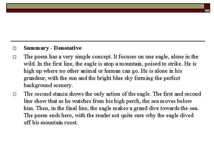 o o o Summary - Denotative The poem has a very simple concept. It