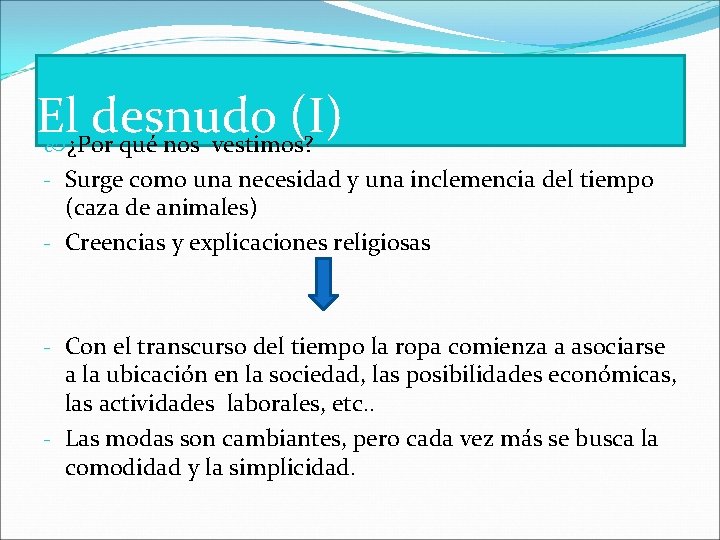 El desnudo (I) ¿Por qué nos vestimos? - Surge como una necesidad y una