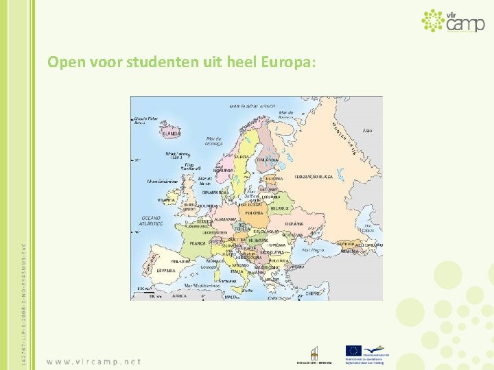 Open voor studenten uit heel Europa: 