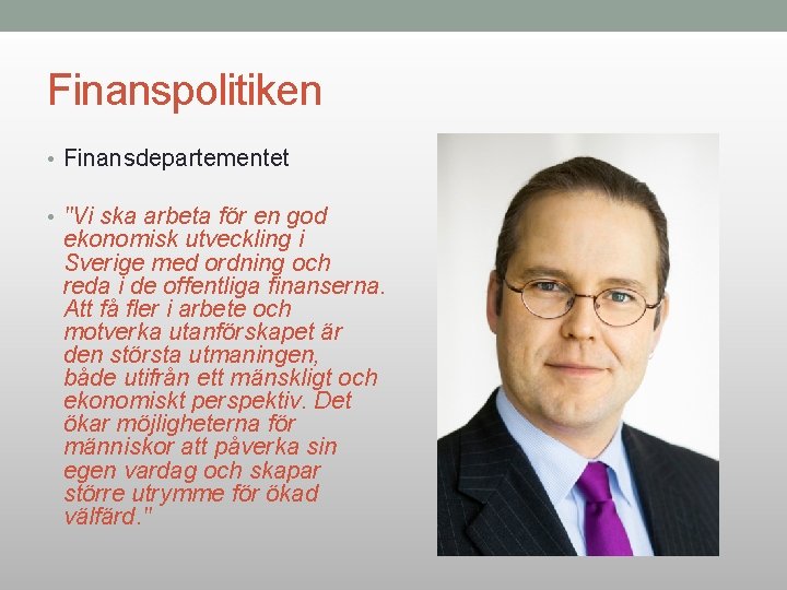 Finanspolitiken • Finansdepartementet • "Vi ska arbeta för en god ekonomisk utveckling i Sverige