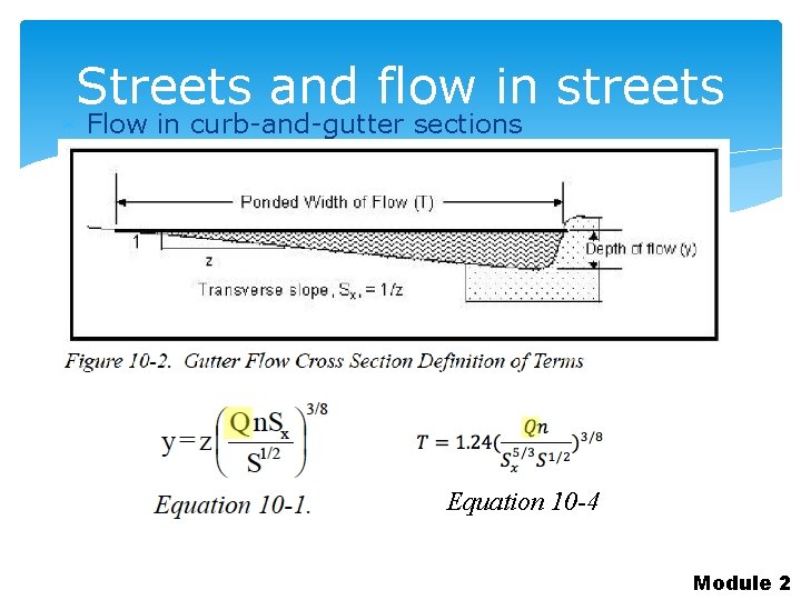 Streets and flow in streets Flow in curb-and-gutter sections Equation 10 -4 Module 2