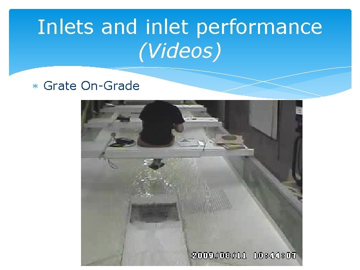 Inlets and inlet performance (Videos) Grate On-Grade 
