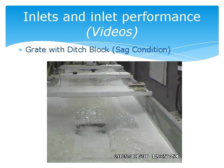 Inlets and inlet performance (Videos) Grate with Ditch Block (Sag Condition) 