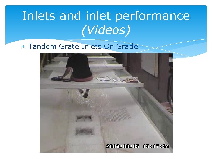 Inlets and inlet performance (Videos) Tandem Grate Inlets On Grade 