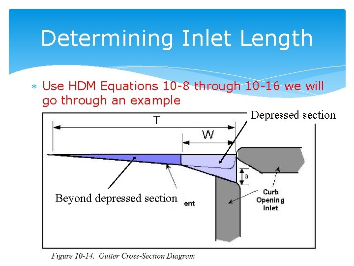 Determining Inlet Length Use HDM Equations 10 -8 through 10 -16 we will go