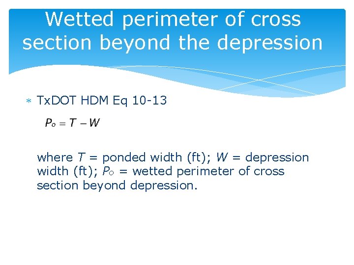 Wetted perimeter of cross section beyond the depression Tx. DOT HDM Eq 10 -13