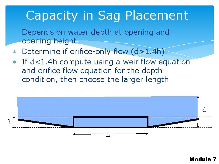 Capacity in Sag Placement Depends on water depth at opening and opening height Determine