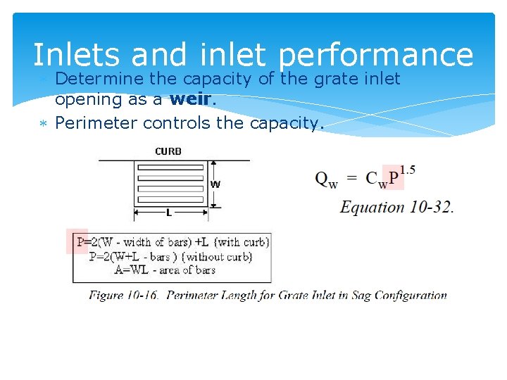 Inlets and inlet performance Determine the capacity of the grate inlet opening as a