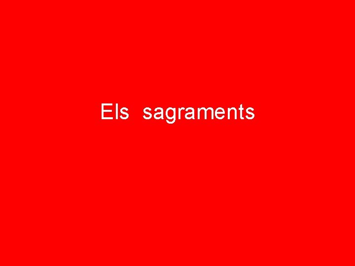 Els sagraments 