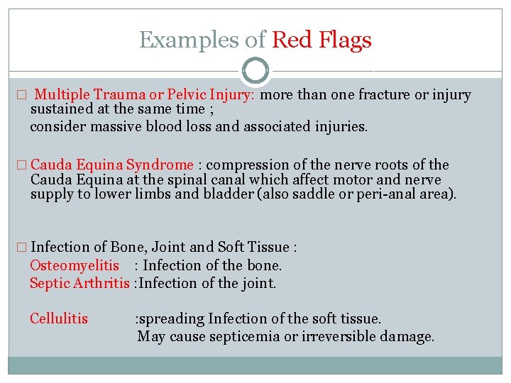 Examples of Red Flags � Multiple Trauma or Pelvic Injury: more than one fracture