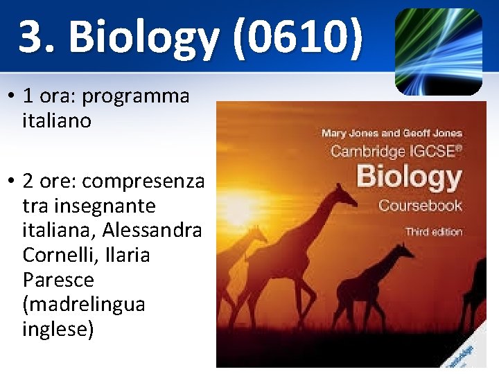 3. Biology (0610) • 1 ora: programma italiano • 2 ore: compresenza tra insegnante