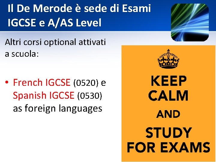 Il De Merode è sede di Esami IGCSE e A/AS Level Altri corsi optional