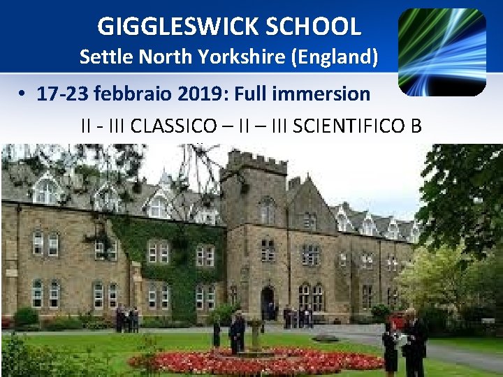 GIGGLESWICK SCHOOL Settle North Yorkshire (England) • 17 -23 febbraio 2019: Full immersion II