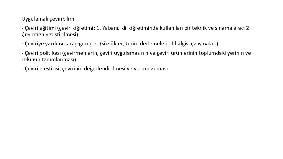 Uygulamalı çeviribilim - Çeviri eğitimi (çeviri öğretimi: 1. Yabancı dil öğretiminde kullanılan bir teknik