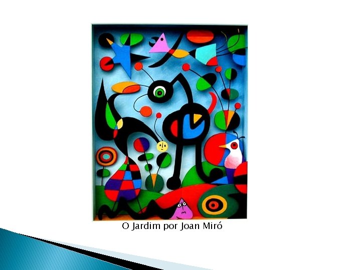 O Jardim por Joan Miró O Jardim por Joan Miró