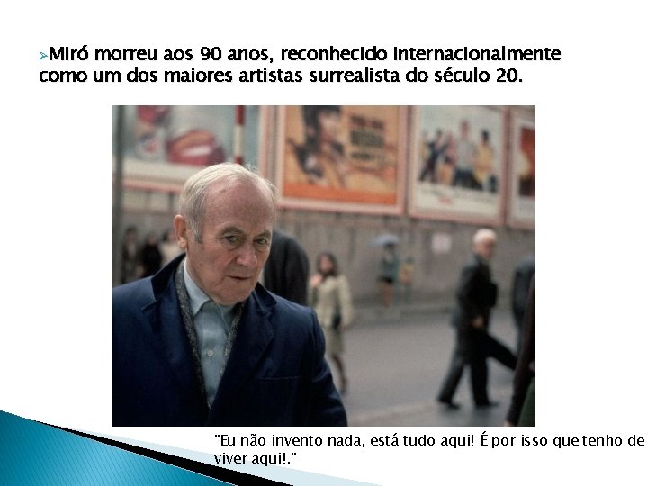 ØMiró morreu aos 90 anos, reconhecido internacionalmente como um dos maiores artistas surrealista do ØMiró morreu aos 90 anos, reconhecido internacionalmente como um dos maiores artistas surrealista do