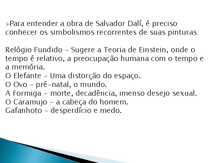 ØPara entender a obra de Salvador Dalí, é preciso conhecer os simbolismos recorrentes de ØPara entender a obra de Salvador Dalí, é preciso conhecer os simbolismos recorrentes de