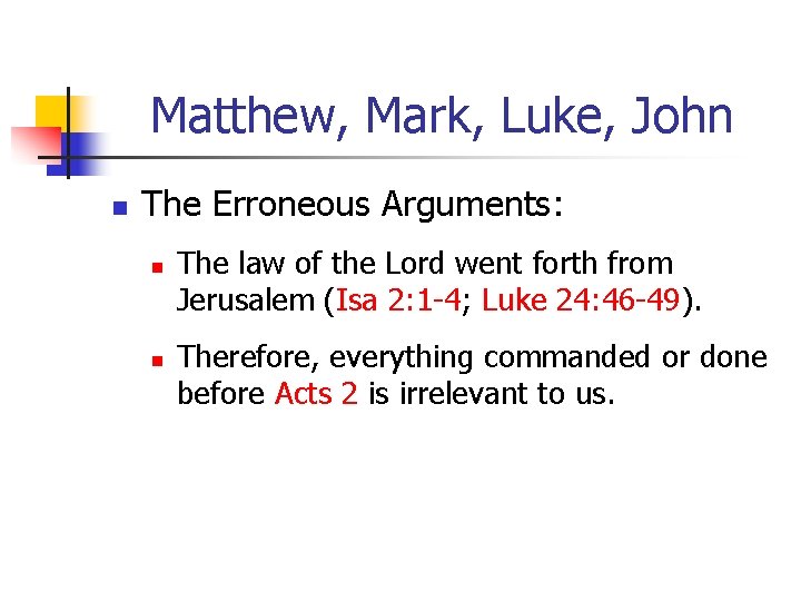Matthew, Mark, Luke, John n The Erroneous Arguments: n n The law of the