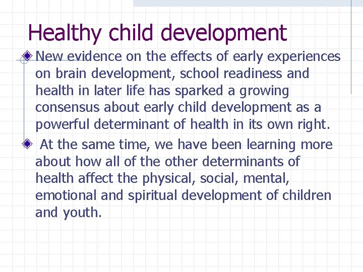 Healthy child development New evidence on the effects of early experiences on brain development,