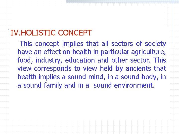 IV. HOLISTIC CONCEPT This concept implies that all sectors of society have an effect