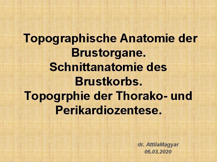  Topographische Anatomie der Brustorgane. Schnittanatomie des Brustkorbs. Topogrphie der Thorako- und Perikardiozentese. dr.