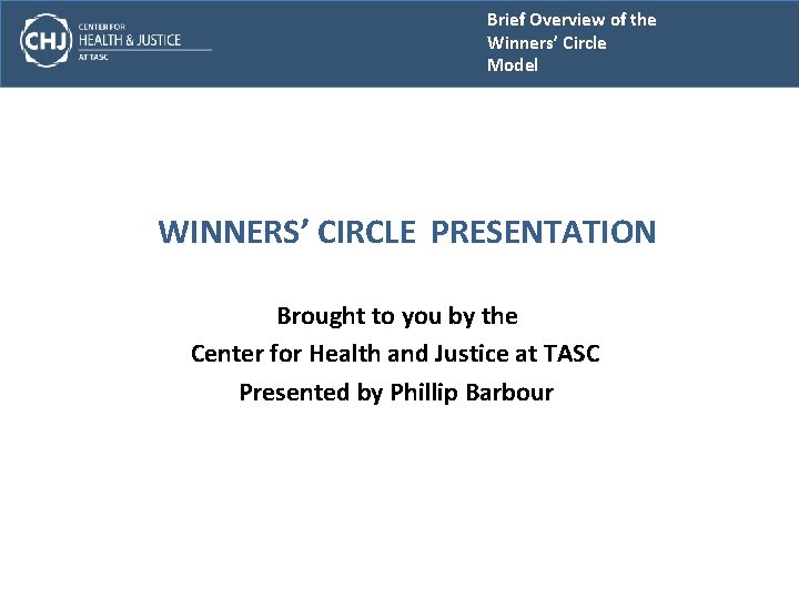 Brief Overview of the Winners’ Circle Model WINNERS’ CIRCLE PRESENTATION Brought to you by