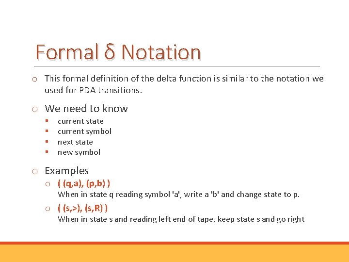 Formal δ Notation o This formal definition of the delta function is similar to