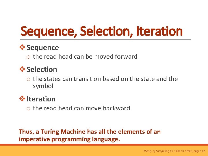 Sequence, Selection, Iteration v Sequence o the read head can be moved forward v