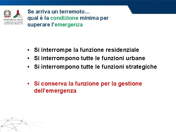 Se arriva un terremoto… qual è la condizione minima per superare l’emergenza • Si