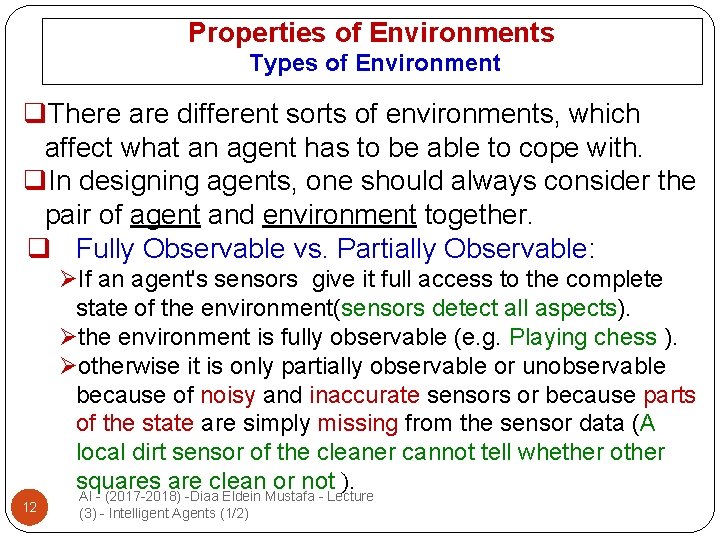 Properties of Environments Types of Environment q. There are different sorts of environments, which