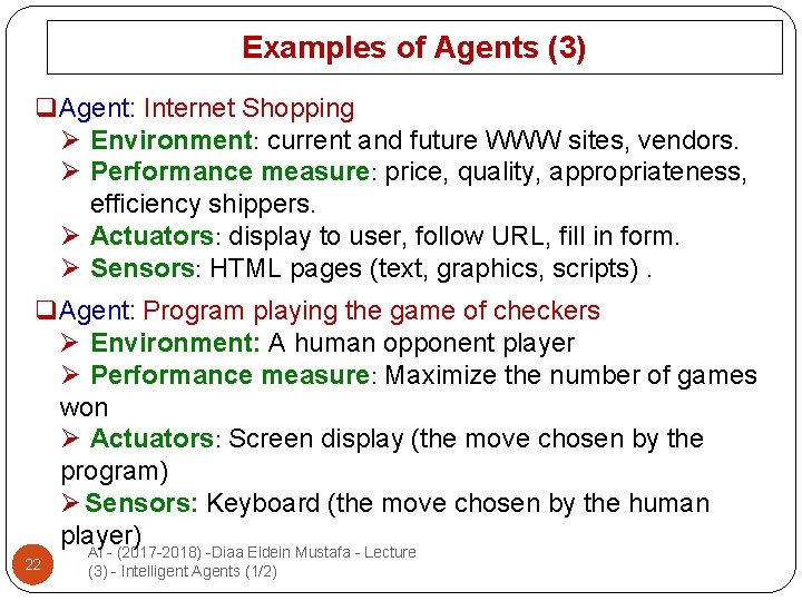 Examples of Agents (3) q. Agent: Internet Shopping Ø Environment: current and future WWW