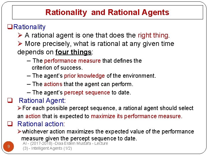 Rationality and Rational Agents q. Rationality Ø A rational agent is one that does