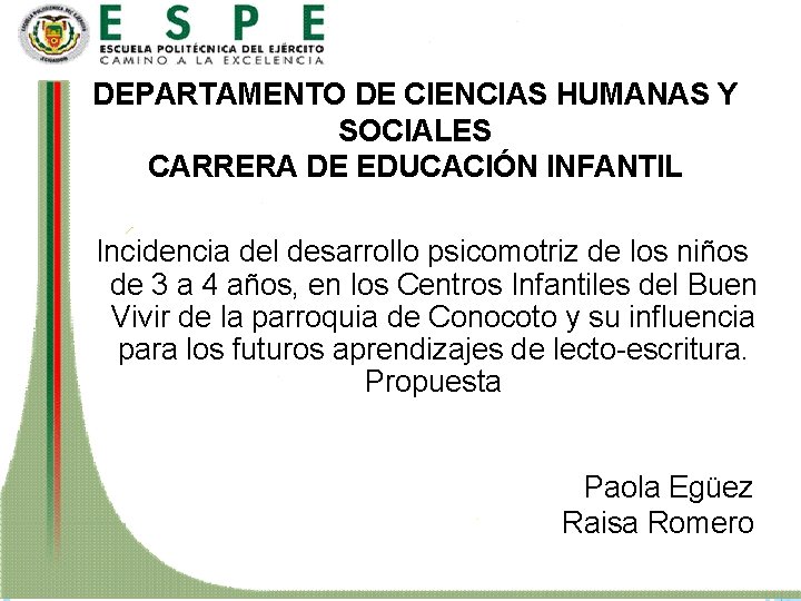 DEPARTAMENTO DE CIENCIAS HUMANAS Y SOCIALES CARRERA DE EDUCACIÓN INFANTIL Incidencia del desarrollo psicomotriz