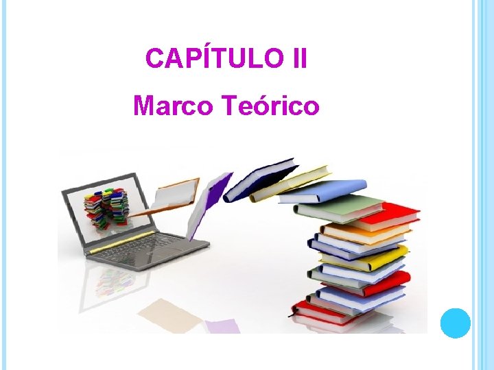 CAPÍTULO II Marco Teórico 