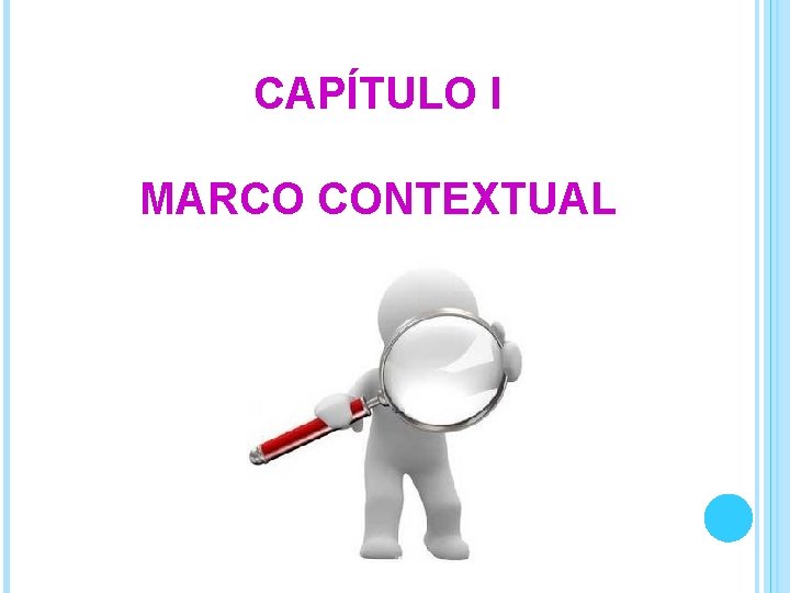 CAPÍTULO I MARCO CONTEXTUAL 