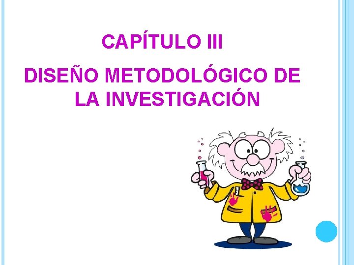 CAPÍTULO III DISEÑO METODOLÓGICO DE LA INVESTIGACIÓN 