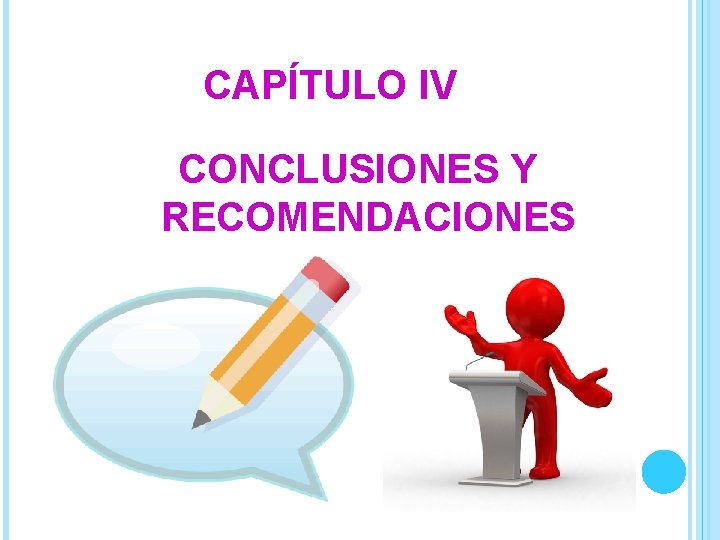 CAPÍTULO IV CONCLUSIONES Y RECOMENDACIONES 