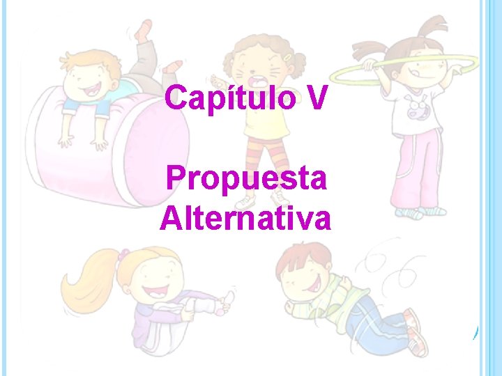 Capítulo V Propuesta Alternativa 