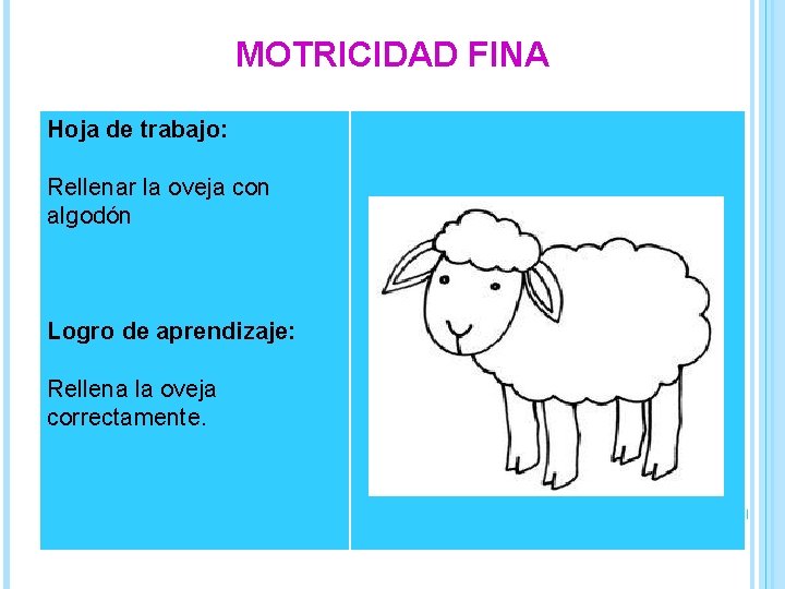 MOTRICIDAD FINA Hoja de trabajo: Rellenar la oveja con algodón Logro de aprendizaje: Rellena