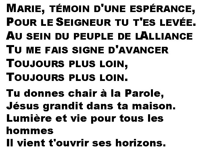 MARIE, TÉMOIN D'UNE ESPÉRANCE, POUR LE SEIGNEUR TU T'ES LEVÉE. AU SEIN DU PEUPLE